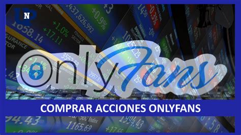 onlyfans bolsa|Cómo comprar acciones de OnlyFans